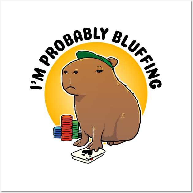 I'm probably bluffing Poker Capybara Wall Art by capydays